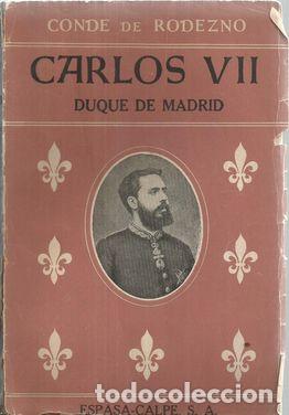 Libros: CARLOS VII DUQUE DE MADRID - RODEZNO,CONDE DE - Foto 1