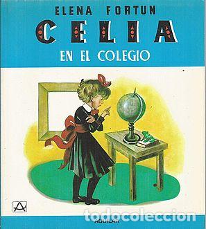 Libros: CELIA EN EL COLEGIO - FORT&Uacute;N, ELENA - Foto 1