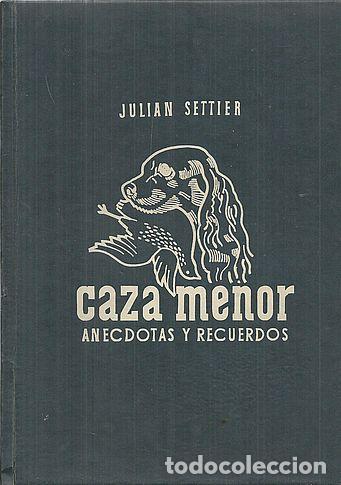 Libros: CAZA MENOR - SETTIER, JULI&Aacute;N - Foto 1