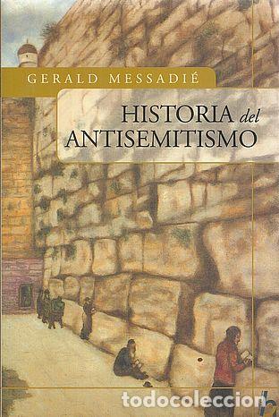 Libros: HISTORIA DEL ANTISEMITISMO - MESSADI&Eacute;, GERALD - Foto 1