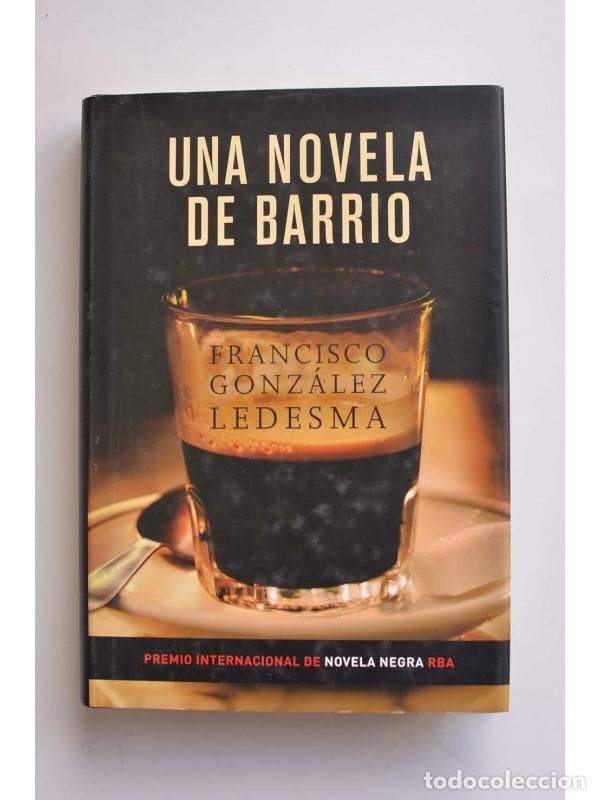 Libros: Una novela de barrio - GONZ&Aacute;LEZ LEDESMA, Francisco - Foto 1