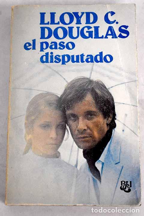 Libros: El paso disputado.- Douglas, Lloyd C. - Foto 1
