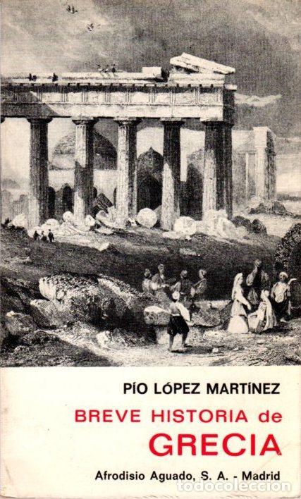 Libros: Breve historia de Grecia - L&oacute;pez Mart&iacute;nez, P&iacute;o - Foto 1