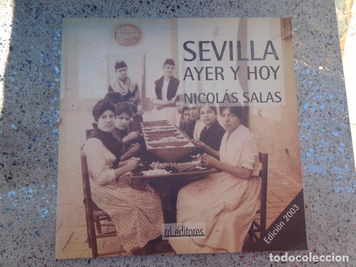 Libros: SEVILLA AYER Y HOY - NICOLAS SALAS- RD EDITORES 2003 - Foto 1