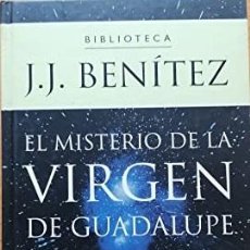 Libros: EL MISTERIO DE LA VIRGEN DE GUADALUPE - J. J. BENITEZ. Lote 389803434