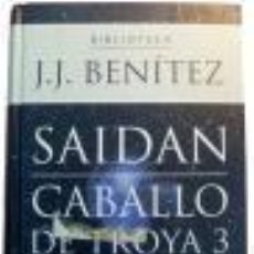 Libros: CABALLO DE TROYA 3: SAIDAN - J. J. BENITEZ. Lote 390000189