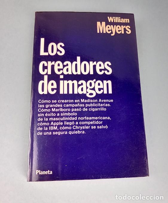 Libros: Los creadores de imagen. William Meyers. Ed. Planeta - Foto 1