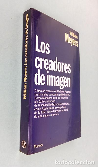 Libros: Los creadores de imagen. William Meyers. Ed. Planeta - Foto 2
