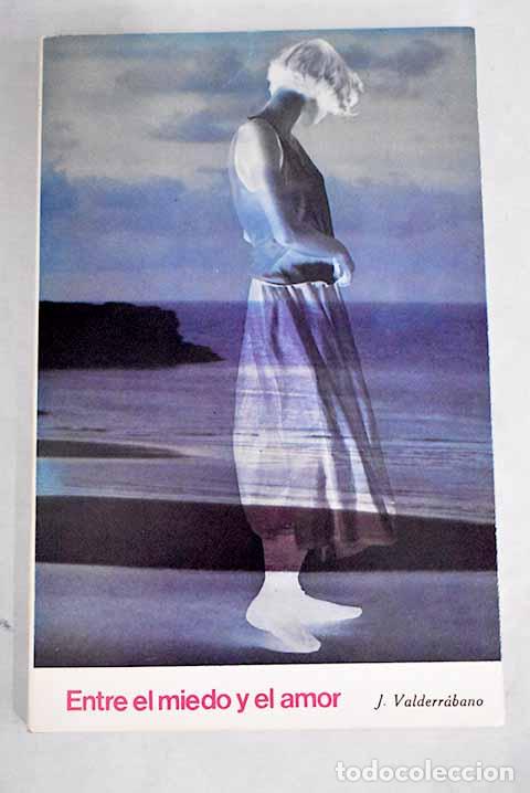 Libros: Entre el miedo y el amor.- Valderr&aacute;bano L&oacute;pez, Jes&uacute;s - Foto 1