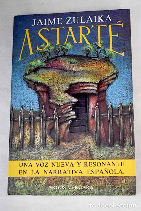 Libros: Astart&eacute;: (escrito en Babia).- Zulaika, Jaime - Foto 1