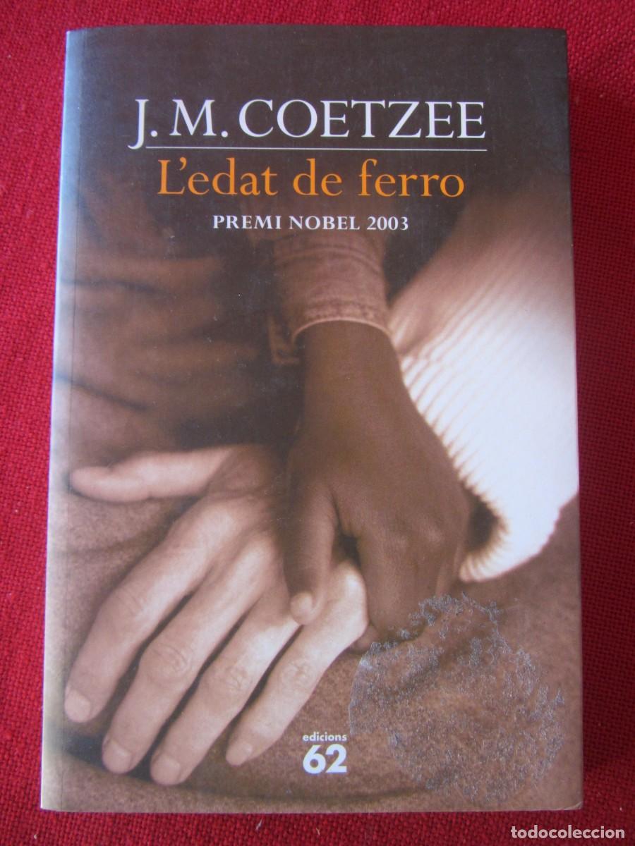 Libros: LEDAT DE FERRO. J.M. COETZEE. ED.62 4&ordf;ED. 2003 - Foto 1