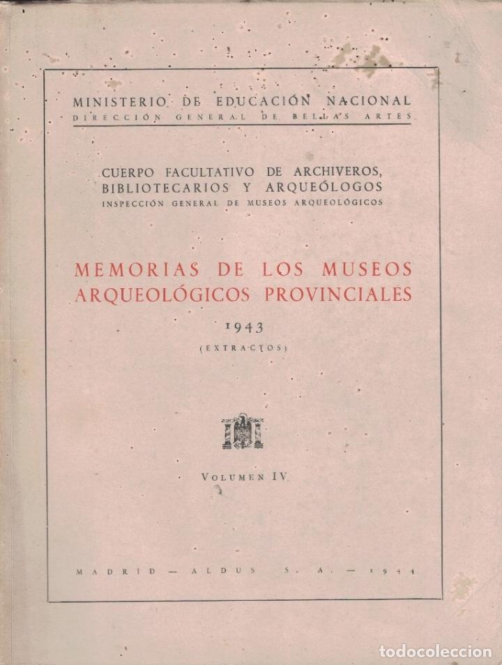 Libri di seconda mano: MEMORIAS DE LOS MUSEOS ARQUEOL&Oacute;GICOS PROVINCIALES. 1943. /Extractos) Vol. IV. - AA.VV.
