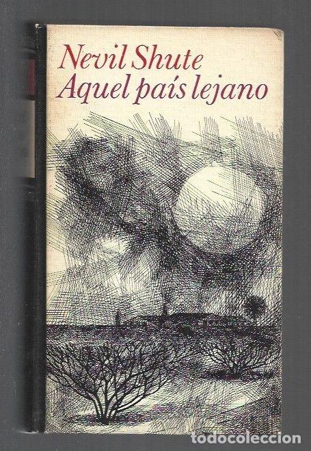 Libros: AQUEL PAIS LEJANO - SHUTE, NEVIL - Foto 1