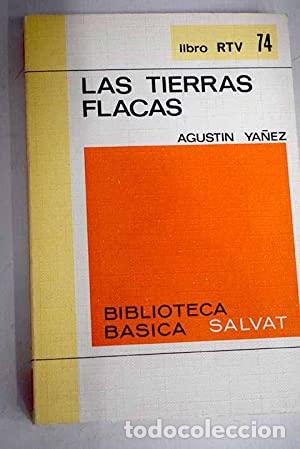 Libros: LAS TIERRAS FLACAS - Agust&iacute;n Y&aacute;&ntilde;ez. - Foto 1