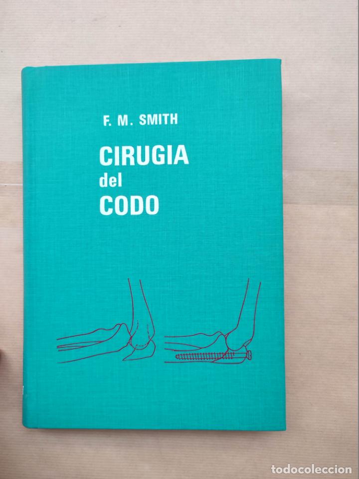 Libros: Cirug&iacute;a del Codo - &rdquo;SMITH, F.M&rdquo; - Foto 1