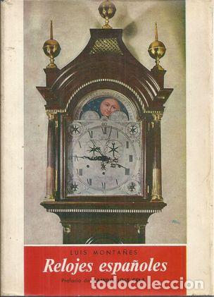 Libros: RELOJES ESPA&Ntilde;OLES - MONTA&Ntilde;ES, LUIS - Foto 2