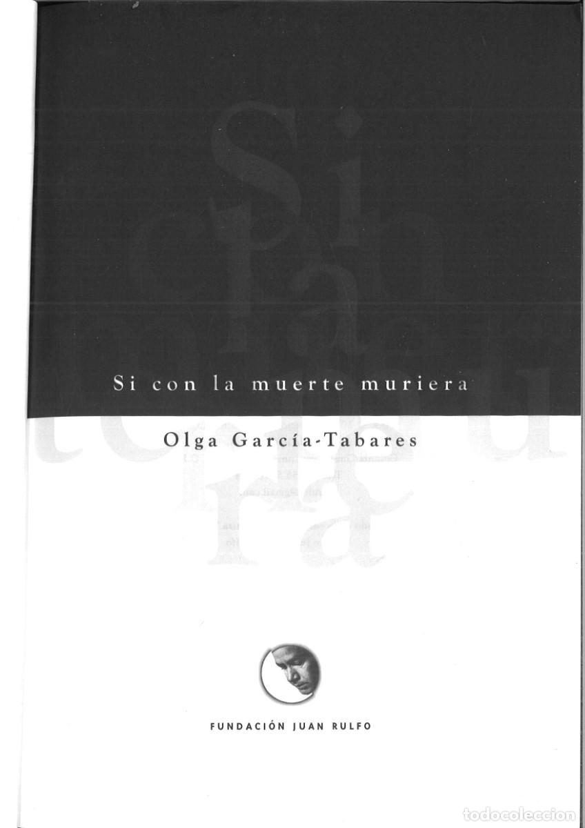 Libros: SI CON LA MUERTE MURIERA. Olga Garc&iacute;a-Tabares - Foto 2