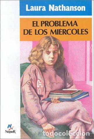 Libros: EL PROBLEMA DE LOS MI&Eacute;RCOLES - Nathanson,Laura - Foto 1