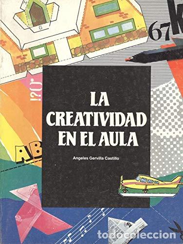 Libros: LA CREATIVIDAD EN EL AULA - Gervilla Castillo,&Aacute;ngeles - Foto 1