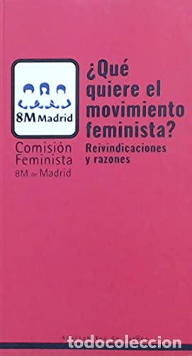 books: QU&Eacute; QUIERE EL MOVIMIENTO FEMINISTA - Comision Feminista 8M de Madrid
