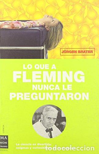 Libros: LO QUE A FLEMING NUNCA LE PREGUNTARON - Brater,Jurgen - Foto 1