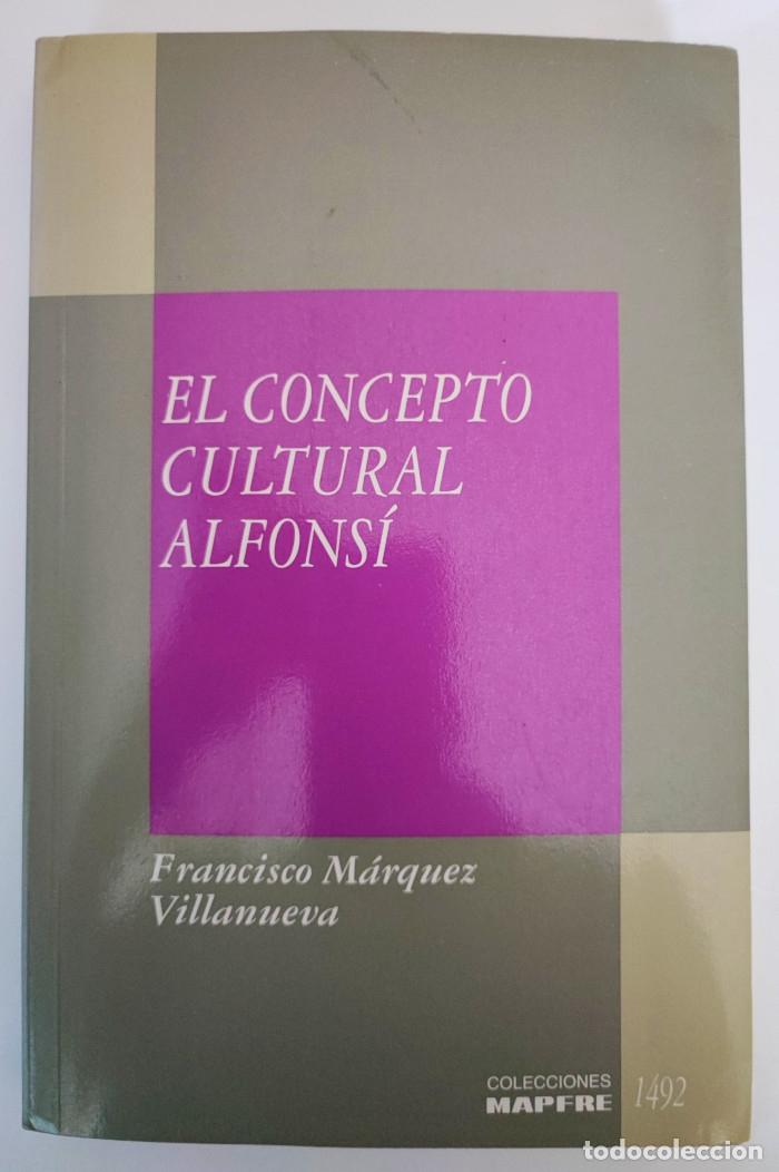 Livros em segunda m&atilde;o: EL CONCEPTO CULTURAL ALFONSI? - Francisco Ma?rquez Villanueva