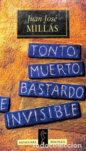 Libros: TONTO, MUERTO, BASTARDO E INVISIBLE - Juan Jos&eacute; Millas - Foto 1
