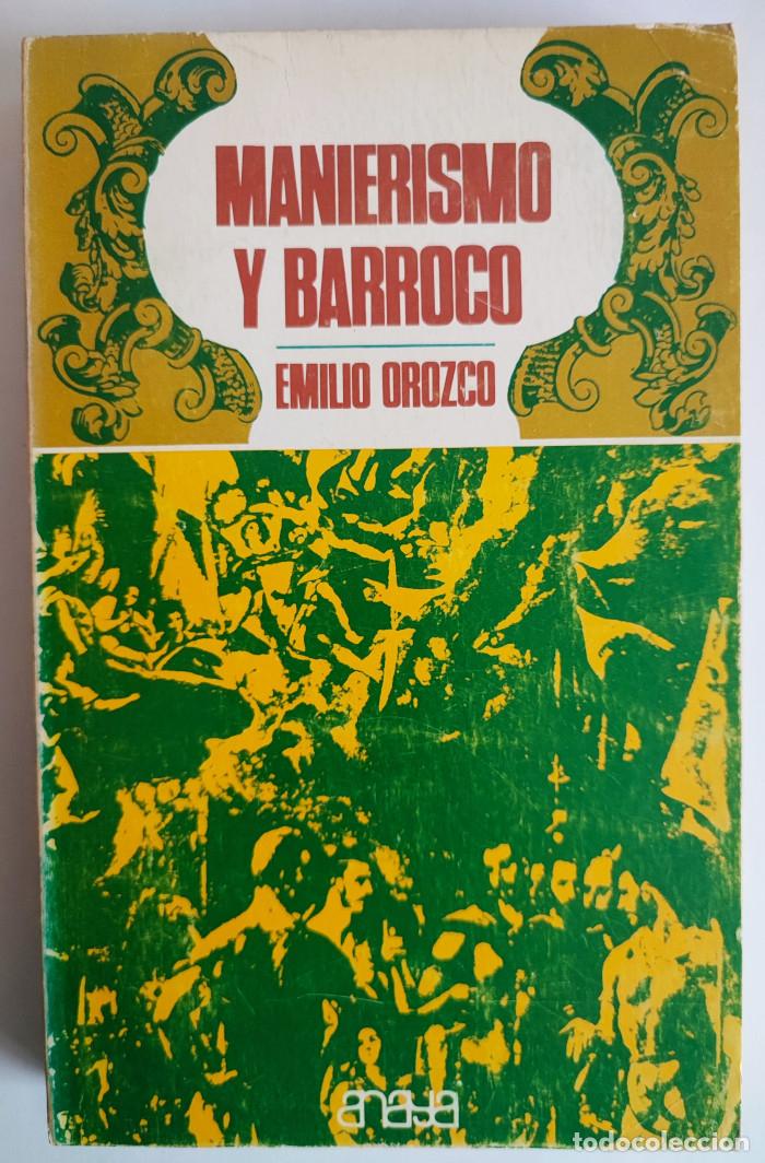 Libros: MANIERISMO Y BARROCO - Emilio Orozco-D&iacute;az - Foto 1