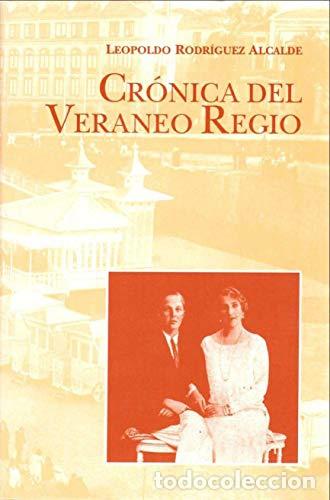 Libros: CR&Oacute;NICA DEL VERANEO REGIO - Leopoldo Rodr&iacute;guez Alcalde - Foto 1