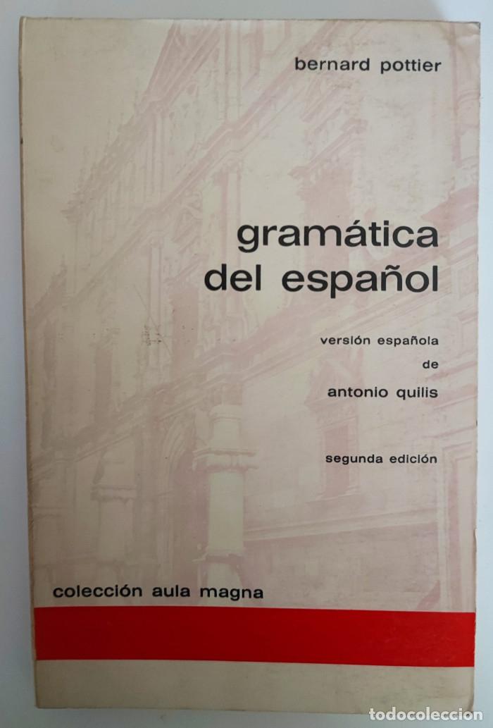 Libros: GRAM&Aacute;TICA DEL ESPA&Ntilde;OL - Bernard Pottier - Foto 1