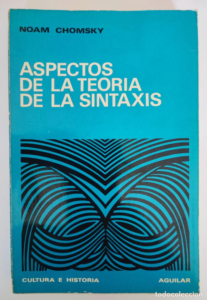 Libros: ASPECTOS DE LA TEOR&Iacute;A DE LA SINTAXIS - Noam Chomsky - Foto 1