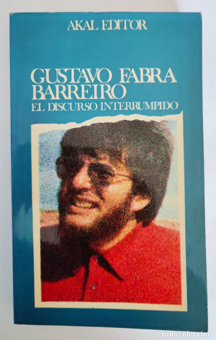 Libros: EL DISCURSO INTERRUMPIDO - Gustavo Fabra Barreiro - Foto 1