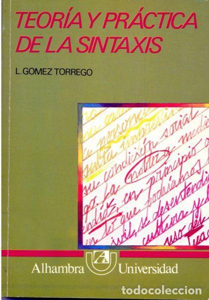 Libros: TEOR&Iacute;A Y PR&Aacute;CTICA DE LA SINTAXIS - Leonardo G&oacute;mez Torrego - Foto 1