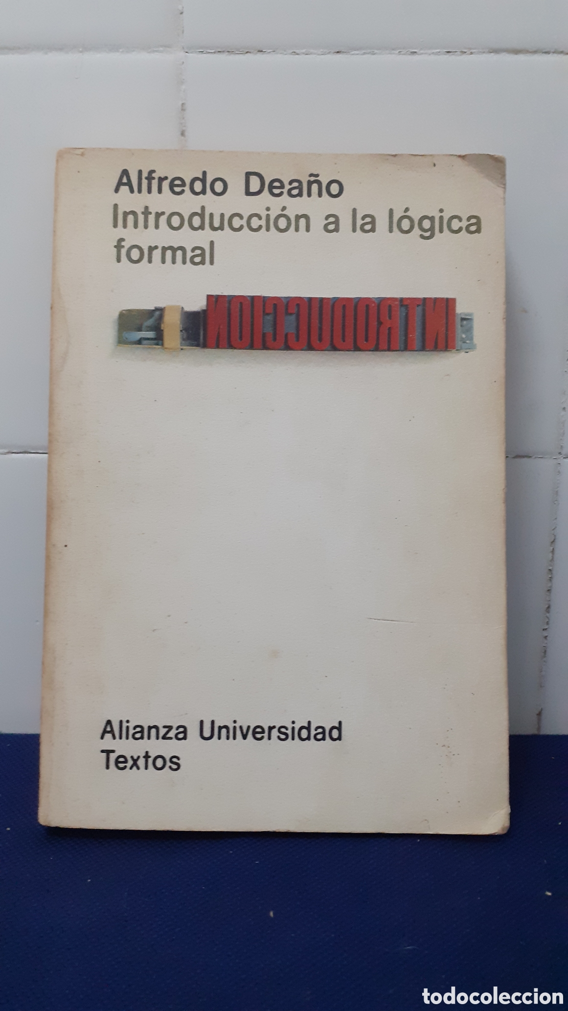 Libros: INTRODUCCION A LA LOGICA FORMAL, ALFREDO DEA&Ntilde;O, ESTADO ACEPTABLE - Foto 3