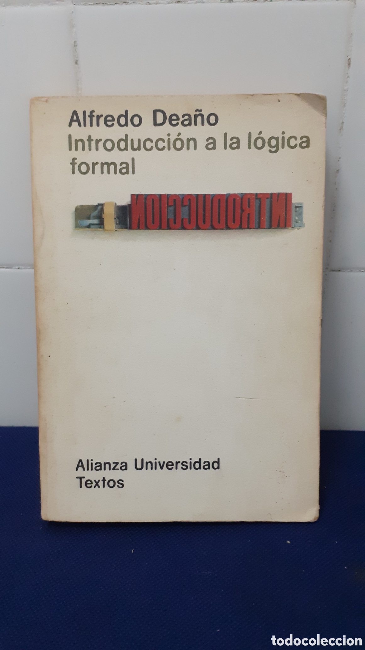 Libros: INTRODUCCION A LA LOGICA FORMAL, ALFREDO DEA&Ntilde;O, ESTADO ACEPTABLE - Foto 1