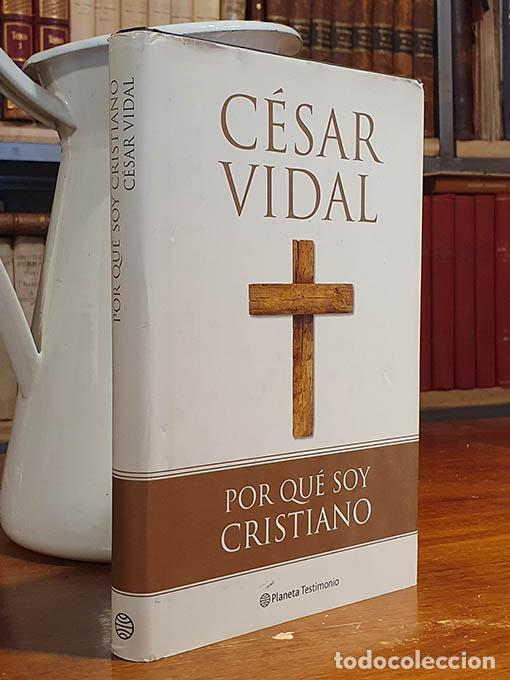 Libros: Por qu&eacute; soy cristiano. - VIDAL, C&eacute;sar - Foto 1