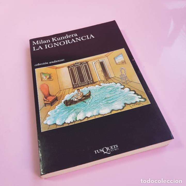 Libros: LIBRO-LA IGNORANCIA-MILAN KUNDERA-TUSQUETS-COLECCIONISTAS - Foto 2
