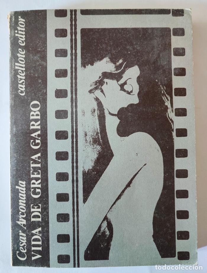 Libros: VIDA DE GRETA GARBO Y OTROS ESCRITOS - C&eacute;sar Arconada - Foto 1