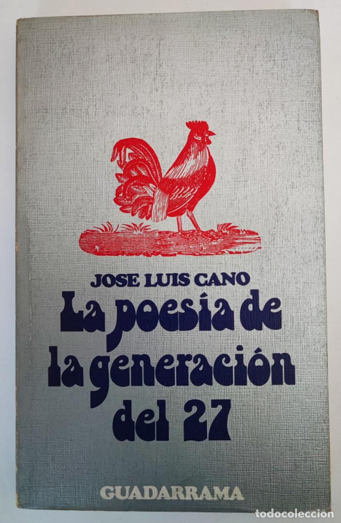 Libros: LA POES&Iacute;A DE LA GENERACI&Oacute;N DEL 27 - Jos&eacute; Luis Cano - Foto 1