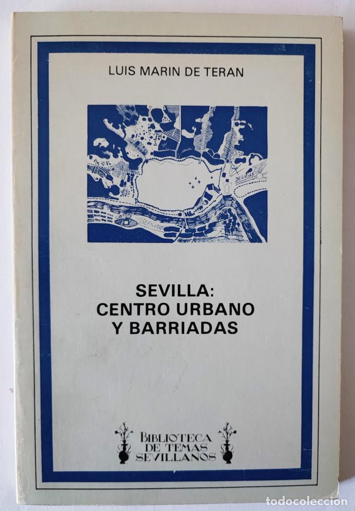 Libros: SEVILLA: CENTRO URBANO Y BARRIADAS - Luis Mar&iacute;n de Ter&aacute;n - Foto 1