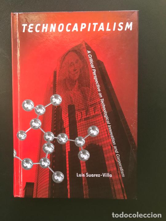 Libros: Luis Suarez-Villa - Technocapitalism. A Critical Perspective on Technological Innovation and Corpora - Foto 1