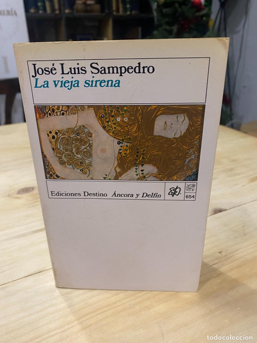 Libri di seconda mano: LA VIEJA SIRENA- JOSE LUIS SAMPEDRO- &Aacute;NCORA Y DELF&Iacute;N