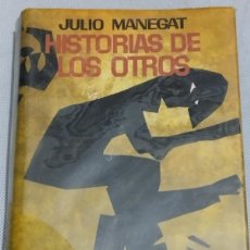Libros: HISTORIAS DE LOS OTROS (JULIO MANEGAT) - 1967, 1ª EDICIÓN, DEDICATORIA AUTÓGRAFA DEL AUTOR. Lote 390977064