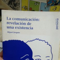 Libros: LA COMUNICACIÓN. REVELACIÓN DE UNA EXISTENCIA. MIGUEL JARQUIN.. Lote 390994239
