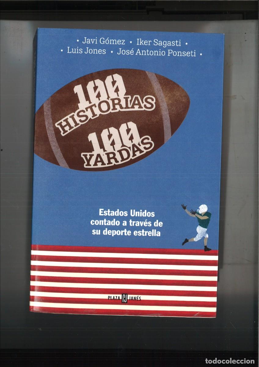 Livres: 100 HISTORIAS 100 YARDAS. Javi Gomez, mIker Sagasti, Luis Jones y Jose Antonio Ponseti