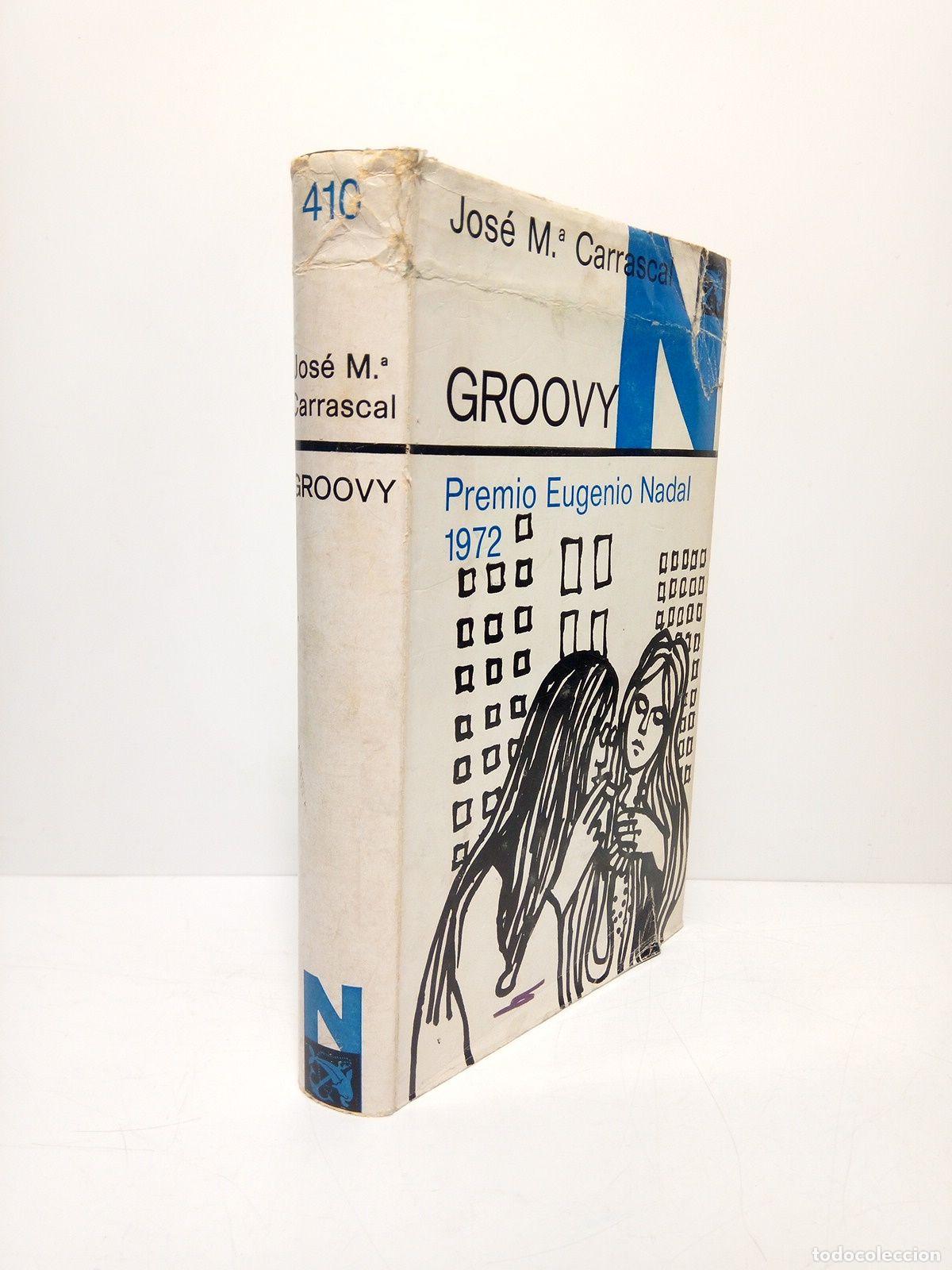 Libros: CARRASCAL, Jos&eacute; Mar&iacute;a - Groovy (Premio Eugenio Nadal 1972) - Foto 1