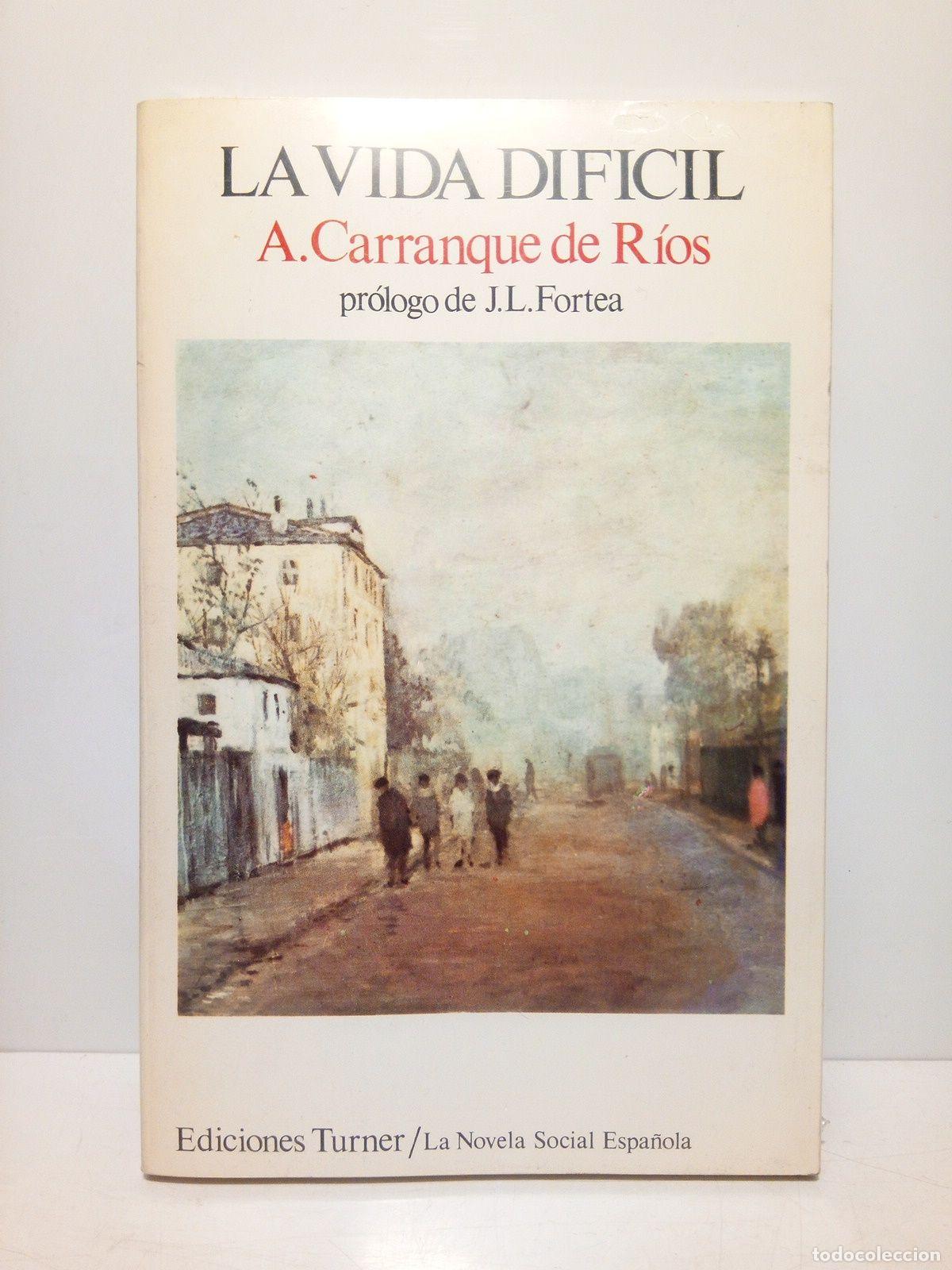 Libros: CARRANQUE DE RIOS - La vida dif&iacute;cil / Prol. de Jos&eacute; Luis Fortea - Foto 1