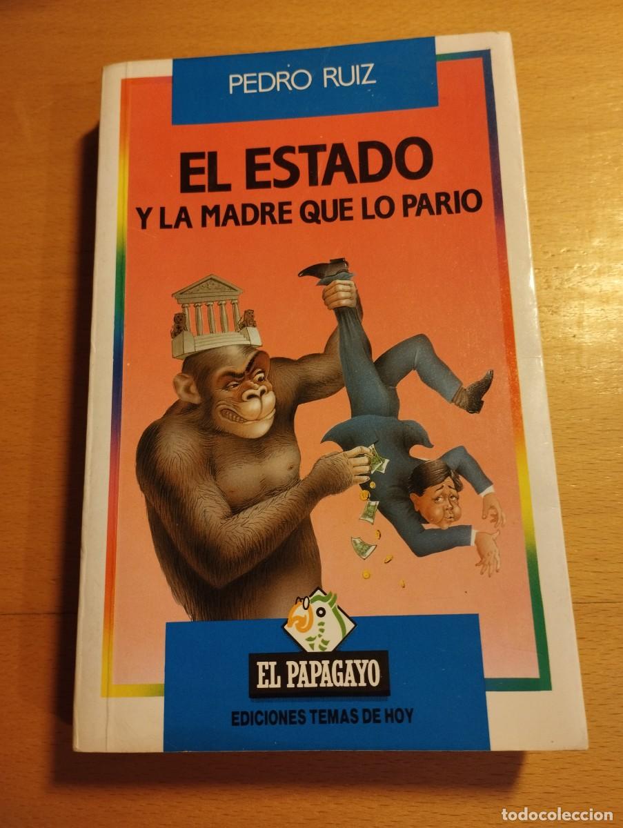 Libros: EL ESTADO Y LA MADRE QUE LO PARI&Oacute; (PEDRO RUIZ) - Foto 1