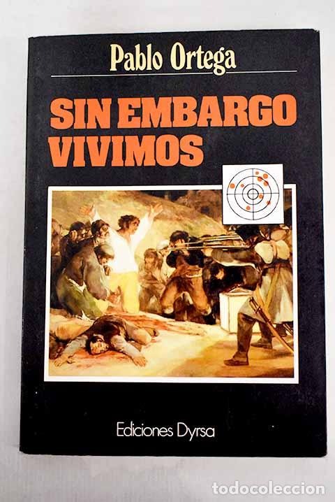 Libros: Sin embargo, vivimos.- Ortega, Pablo - Foto 1