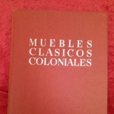 Libros: L-7146. MUEBLES CLASICOS COLONIALES NORTE E HISPANO-AMERICA. LIBRERIA MARTINEZ PEREZ, BARCELONA.. Lote 391273949